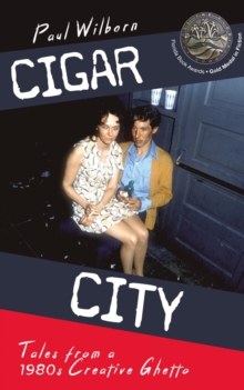 Cigar City : Tales from a 1980's Creative Ghetto