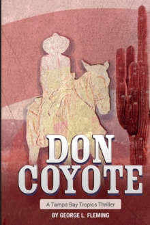 Don Coyote : A Tampa Bay Tropics Thriller