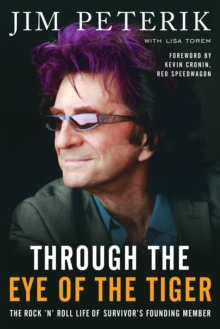 Through the Eye of the Tiger : The Rock 'n' Roll Life of Survivor's Founding Member, Paperback / softback Book Through the Eye of the Tiger : The Rock 'n' Roll Life of Survivor's Founding Member, Paperback / softback Book
