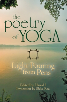 The Poetry of Yoga : Light Pouring from Pens