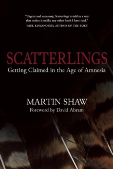 Scatterlings : Getting Claimed in the Age of Amnesia