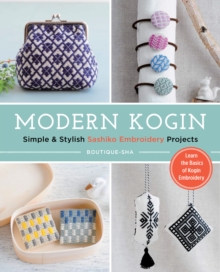 Zakka Workshop Modern Kogin , Sweet & Simple Sashiko Embroidery Designs & Projects