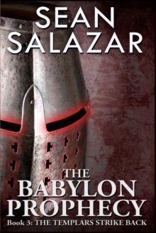 The Babylon Prophecy : The Templars Strike Back