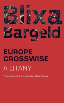 Europe Crosswise : A Litany