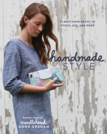 Handmade Style : 24 Must-Have Basics to Stitch, Use, and Wear, Paperback Book Handmade Style : 24 Must-Have Basics to Stitch, Use, and Wear, Paperback Book