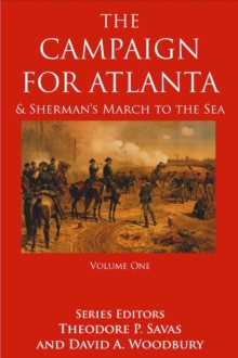 The Campaign For Atlanta & Sherman's March to the Sea, : Volume 1