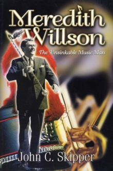 Meredith Willson : The Unsinkable Music Man