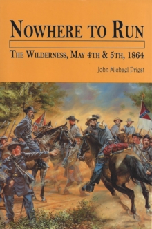 Nowhere to Run : The Wilderness, May 4th & 5th, 1864