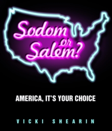 Sodom or Salem : America, It's Your Choice