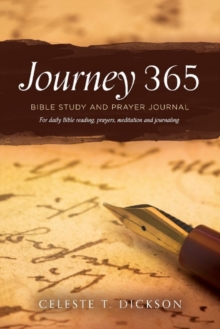 Journey 365 : Bible Study and Prayer Journal, Paperback / softback Book Journey 365 : Bible Study and Prayer Journal, Paperback / softback Book