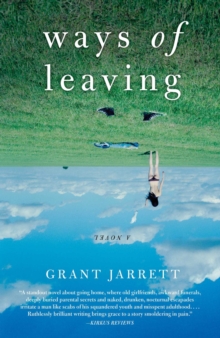 Ways of Leaving : A Novel