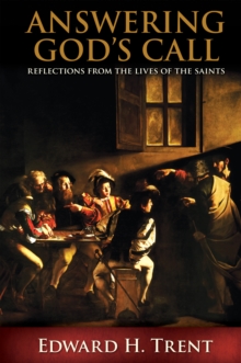 Answering God's Call: Reflections from the Lives of the Saints