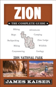 Zion: The Complete Guide : Zion National Park