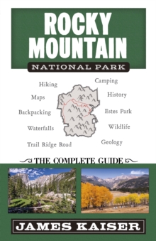 Rocky Mountain National Park: The Complete Guide : (Color Travel Guide)