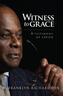 Witness to Grace : A Testimony of Favor