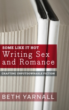 Some Like it Hot: Writing Sex and Romance