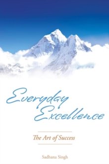 Everyday Excellence : The Art of Success