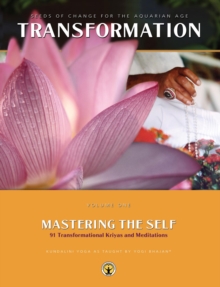 Mastering the Self : Seeds of Change for the Aquarian Age : 91 Transformational Kriyas and Meditations