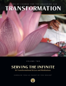 Serving the Infinite : 86 Transformational Kriyas and Meditations