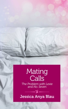 Mating Calls : The Problem with Lexie and Number Seven