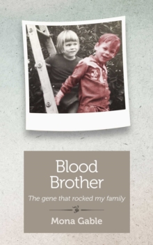 Blood Brother : The Gene that Rocked my Family