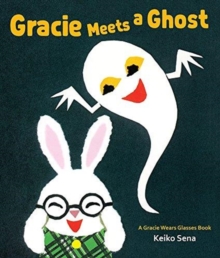 Gracie Meets a Ghost: A Gracie Wears Glasses Book, Hardback Book Gracie Meets a Ghost: A Gracie Wears Glasses Book, Hardback Book