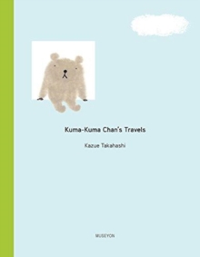Kuma-Kuma Chan's Travels, Hardback Book Kuma-Kuma Chan's Travels, Hardback Book