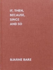 If, Then, Because, Since and So, Hardback Book If, Then, Because, Since and So, Hardback Book