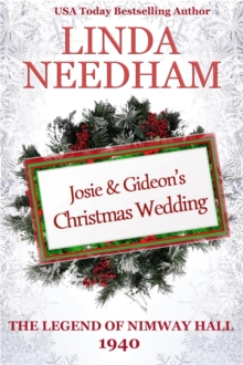 Legend of Nimway Hall: 1940 - Josie & Gideon's Christmas Wedding