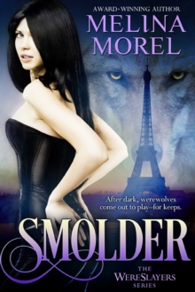 Smolder : The Wereslayers Series - Book Three