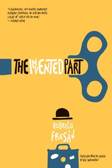 The Invented Part, Paperback / softback Book The Invented Part, Paperback / softback Book