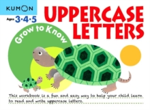 Grow to Know Uppercase Letters: Ages 3 4 5, Paperback / softback Book Grow to Know Uppercase Letters: Ages 3 4 5, Paperback / softback Book