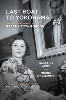 Last Boat to Yokohama : The Life and Legacy of Beate Sirota Gordon