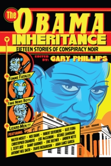The Obama Inheritance : Fifteen Stories of Conspiracy Noir, Paperback Book The Obama Inheritance : Fifteen Stories of Conspiracy Noir, Paperback Book