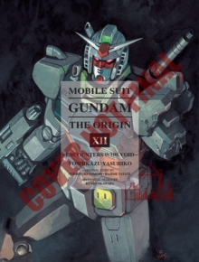 Mobile Suit Gundam: the Origin Volume 12 : Encounters, Hardback Book Mobile Suit Gundam: the Origin Volume 12 : Encounters, Hardback Book