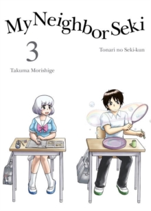 My Neighbor Seki Volume 3, Paperback / softback Book My Neighbor Seki Volume 3, Paperback / softback Book