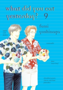 What Did You Eat Yesterday ? Volume 9, Paperback / softback Book What Did You Eat Yesterday ? Volume 9, Paperback / softback Book
