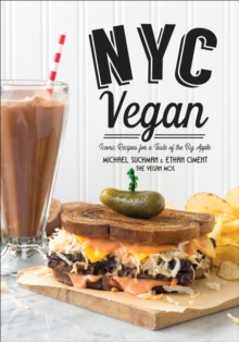 NYC Vegan : Iconic Recipes for a Taste of the Big Apple