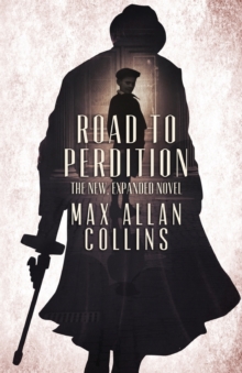 Road to Perdition : The New, Expanded Novel