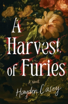 A Harvest of Furies : A Novel