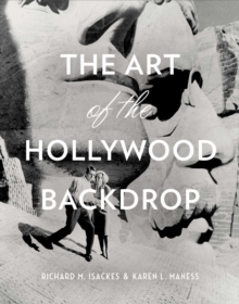 The Art Of The Hollywood Backdrop, Hardback Book The Art Of The Hollywood Backdrop, Hardback Book