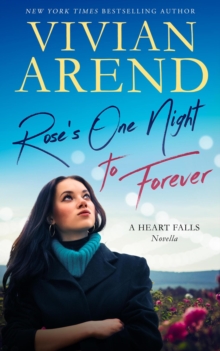 Rose's One Night to Forever: Heart Falls Novella 1