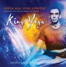 Realize Your Inner Potential : Through the Path of Spiritual Service -- King Yoga