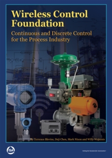 Wireless Control Foundation: Continuous and Discrete Control for the Process Industry