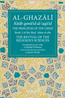 The Principles of the Creed : Book 2 of the Revival of the Religious Sciences
