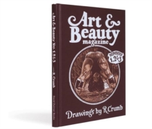 Art & Beauty Magazine - Numbers 1, 2 & 3 : Drawings by R. Crumb, Hardback Book Art & Beauty Magazine - Numbers 1, 2 & 3 : Drawings by R. Crumb, Hardback Book