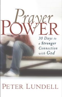 Prayer Power: 30 Days To A Stronger Connection With God