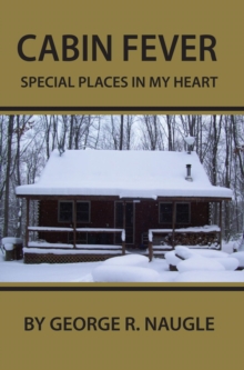 Cabin Fever : Special Places in My Heart