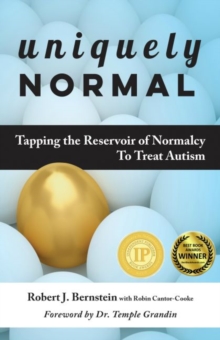 Uniquely Normal : Tapping the Reservoir of Normalcy To Treat Autism, Paperback / softback Book Uniquely Normal : Tapping the Reservoir of Normalcy To Treat Autism, Paperback / softback Book