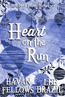 Heart on the Run (Hearts of Parkerburg 2)